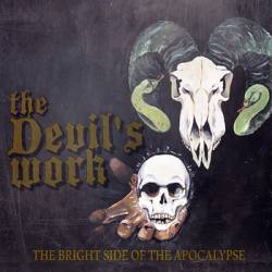 The Devil's Work : The Bright Side of the Apocalypse